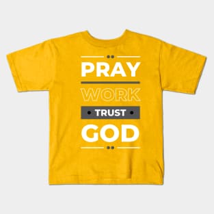 Pray work trust God Kids T-Shirt